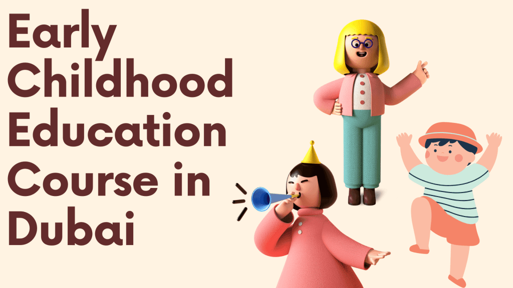 Early Childhood Education Courses in Dubai