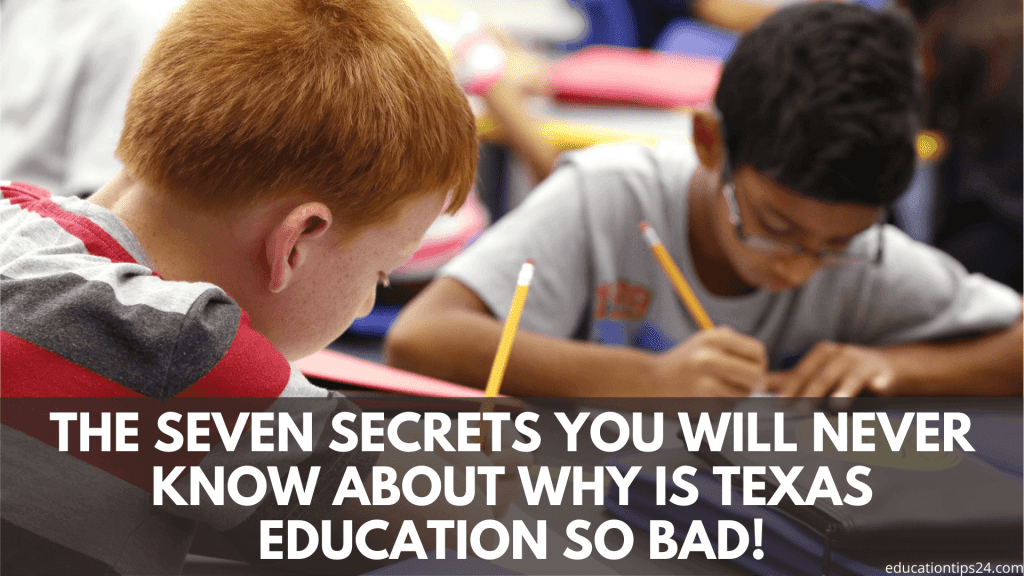 Why Is Texas Education So Bad
